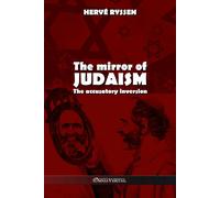 Hervé Ryssen The mirror of judaism: The accusatory inversion (Tascabile)