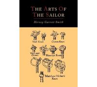 Hervey Garrett Smith Arts of the Sailor (Tascabile)