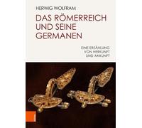 Herwig Wolfram Das Römerreich und seine Germanen (Copertina rigida)