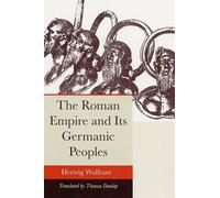 Herwig Wolfram The Roman Empire and Its Germanic Peoples (Tascabile)
