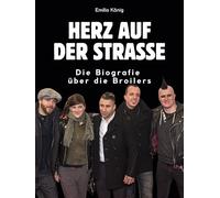 Herz auf der Straße: Die Biografie über Broilers. Komplett in Farbe