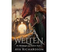 Herz der Welten: Ein YA-Fantasy-Roman in einer immersiven Welt mit Elfenflüchen, weisen Drachen und einem gutaussehenden Prinzen