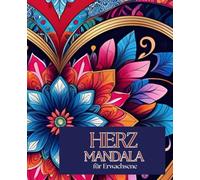 Herz Mandala für Erwachsene 19,05 x 23,5 cm: Ein meditatives Herz-Mandala zum Ausmalen und Entspannen für Erwachsene.