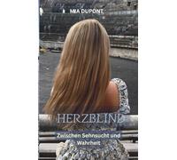 Herzblind: Zwischen Sehnsucht und Wahrheit