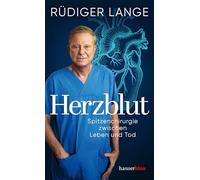 Herzblut: Spitzenchirurgie zwischen Leben und Tod