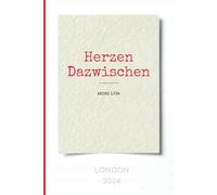 Herzen Dazwischen: Ein Liebesbuch über die zweite Chance