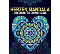 Herzen Mandala Malbuch: 40+ wunderschöne Herz-Motive zum Ausmalen - ideal für Entspannung, Stressabbau und kreative Inspiration