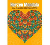 Herzen Mandala Malbuch für Erwachsene: 50 Motive für ein kreatives Ausmalerlebnis | Entspannung & Stressabbau | Großes Format 8.5 x 11 Zoll