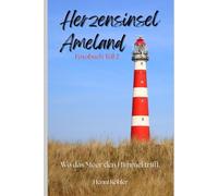 Herzensinsel Ameland: Wo das Meer den Himmel trifft - Fotobuch Teil 2