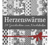 Herzenswärme: 24 Geschichten zum Nachdenken