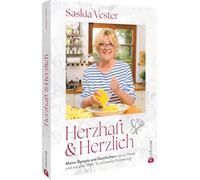 Herzhaft & Herzlich: Meine Rezepte und Geschichten von zu Hause und aus aller Welt. So schmeckt Erinnerung!