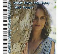 Herzig, Monika Acoustic Project - What Have You Gone & Done?