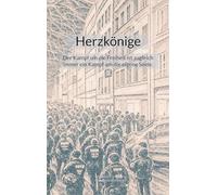 Herzkönige: Der Kampf um die Freiheit ist zugleich immer ein Kampf um die eigene Seele.