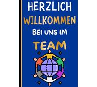 herzlich willkommen im team notizbuch: Kleines Geschenk für Freunde, ein schönes Geschenk für neue Kollegen, Geschenk für Arbeitskollegen