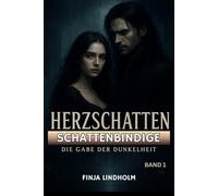 HERZSCHATTEN (Band 1): Schattenbindige - Die Gabe der Dunkelheit