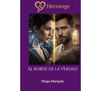 Herzwege: Al Borde de la Verdad
