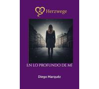 Herzwege: En lo profundo de mí