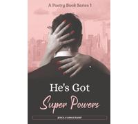 He's Got Superpowers: An Illustrated Poetry Collection About Love, Emotional Connection, and the Power Within