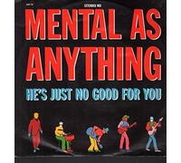 He's Just No Good For You - Mental As Anything 12"