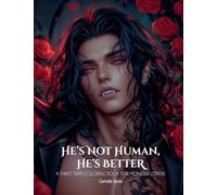 He's Not Human, He's Better: A Thirst Trap Coloring Book For Monster Lovers: 1