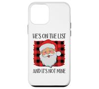 He's on the List and It's Not Mine Funny Santa Naughty List Custodia per iPhone 12 mini