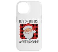 He's on the List and It's Not Mine Funny Santa Naughty List Custodia per iPhone 14