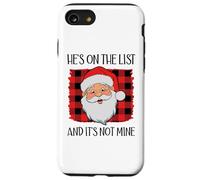He's on the List and It's Not Mine Funny Santa Naughty List Custodia per iPhone SE (2020) / 7/8