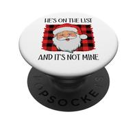 He's on the List and It's Not Mine Funny Santa Naughty List PopSockets PopGrip Adesivo