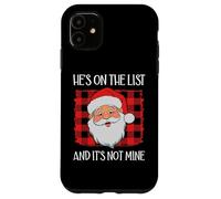 He's on the List It's Not Mine Santa Naughty List Christmas Custodia per iPhone 11