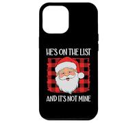 He's on the List It's Not Mine Santa Naughty List Christmas Custodia per iPhone 12 Pro Max