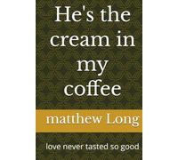 He's the cream in my coffee: love never tasted so good