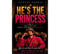 HE'S THE PRINCESS: HOW TO SPOT HIM, PROTECT YOUR PEACE & CHOOSE BETTER