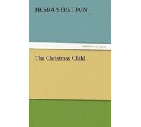 Hesba Stretton The Christmas Child (Tascabile)