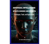 Hesham Mohamed Elsh Artificial Intelligence in Data Science and Big (Tascabile)