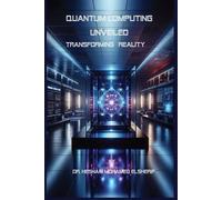 Hesham Mohamed Elsherif Quantum Computing Unveiled (Tascabile)