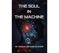 Hesham Mohamed Elsherif The Soul in the Machine (Tascabile)