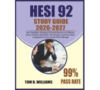 HESI 92 Study Guide 2026-2027: The Complete, Strategy-Focused Resource to Master Every Section, Eliminate Test Anxiety, and Earn Your Competitive Score on the First Attempt