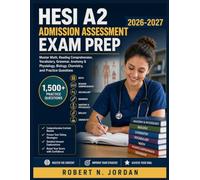 HESI A2 Admission Assessment Exam Prep 2026-2027: Master Math, Reading Comprehension, Vocabulary, Grammar, Anatomy & Physiology, Biology, Chemistry, and Practice Questions