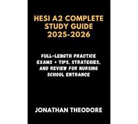 HESI A2 COMPLETE STUDY GUIDE 2025-2026: Full-Length Practice Exams + Tips, Strategies, and Review for Nursing School Entrance