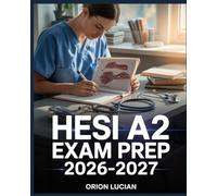 HESI A2 Exam Prep 2026-2027: Complete Study Guide for Healthcare Admission Mastery