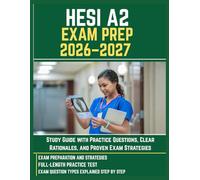 HESI A2 EXAM PREP 2026-2027: Study Guide with Practice Questions, Clear Rationales, and Proven Exam Strategies