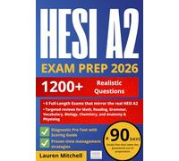 HESI A2 EXAM PREP 2026: Diagnostic Pre-Test, Step-by-Step Answer Explanations, and 6 Full-Length Exams • 1,200+ Realistic Questions with Targeted ... Grammar, Vocabulary, Biology, Chemistry & A&P