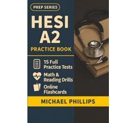 Hesi A2 Practice Book: 15 Full-Length HESI A2 Practice Tests - Realistic Nursing Entrance Exam Simulations for First-Time Success