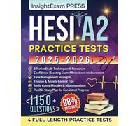 HESI A2 Practice Tests 2025-2026: 1150+ Questions and Detailed Answer Explanations to Help You Prepare for Your Exam