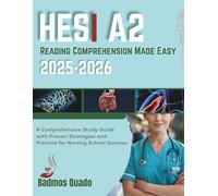 HESI A2 Reading Comprehension Made Easy 2025-2026: A Comprehensive Study Guide with Proven Strategies and Practice for Nursing School Success