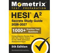 HESI A2 Secrets Study Guide: 1000+ Practice Test Questions, Comprehensive Review