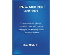 HESI A2 Study Guide 2025-2026: Comprehensive Review, Practice Tests, and Proven Strategies for Nursing School Entrance Success