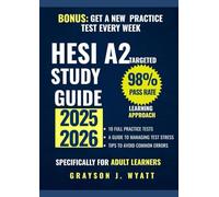 HESI A2 Study Guide 2025-2026: Master the HESI Admission Assessment with 10 Full-Length Practice Tests, 1200+ Questions, and Detailed Explanations for Every Subject Area