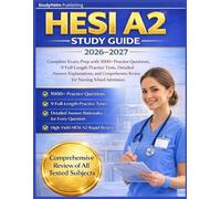HESI A2 Study Guide 2026-2027: Complete Exam Prep with 1000+ Practice Questions, 9 Full-Length Practice Tests, Detailed Answer Explanations, and Comprehensive Review for Nursing School Admission