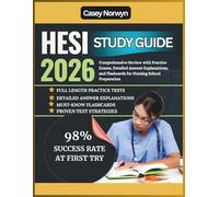 HESI A2 Study Guide 2026: Comprehensive Review with Practice Exams, Detailed Answer Explanations, and Flashcards for Nursing School Preparation